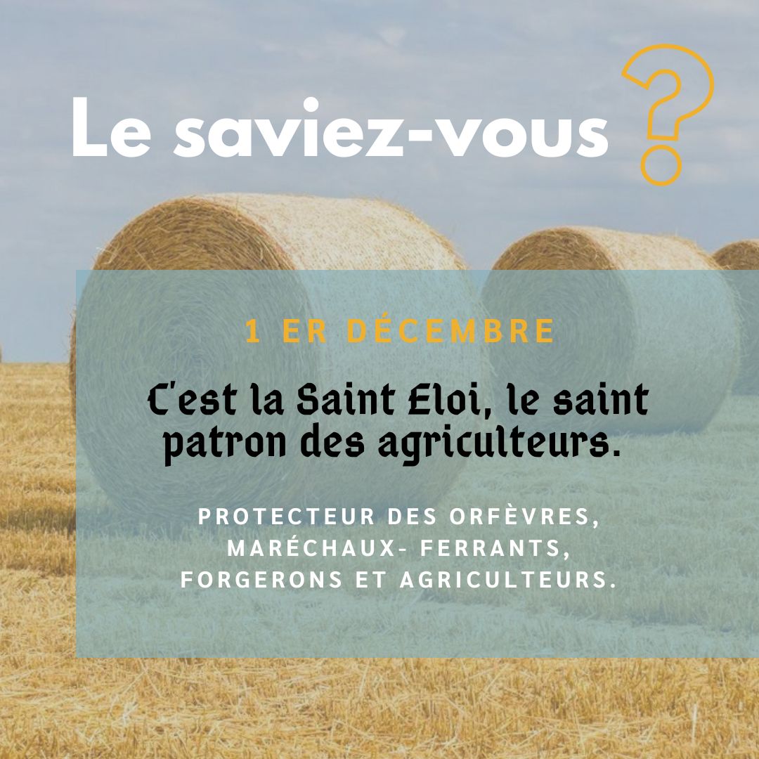 [1 er décembre] Saint-Éloi, le saint patron des agriculteurs